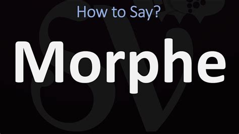 how to pronounce morphe.